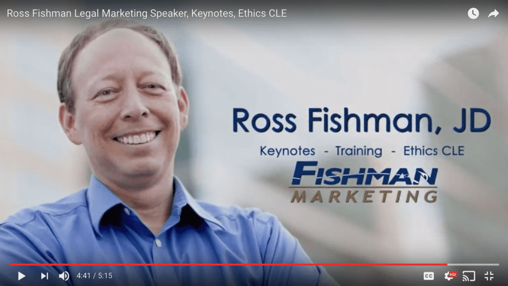Ross Fishman law firm Marketing speaker keynotes Ethics CLE marketing training retreats demo video