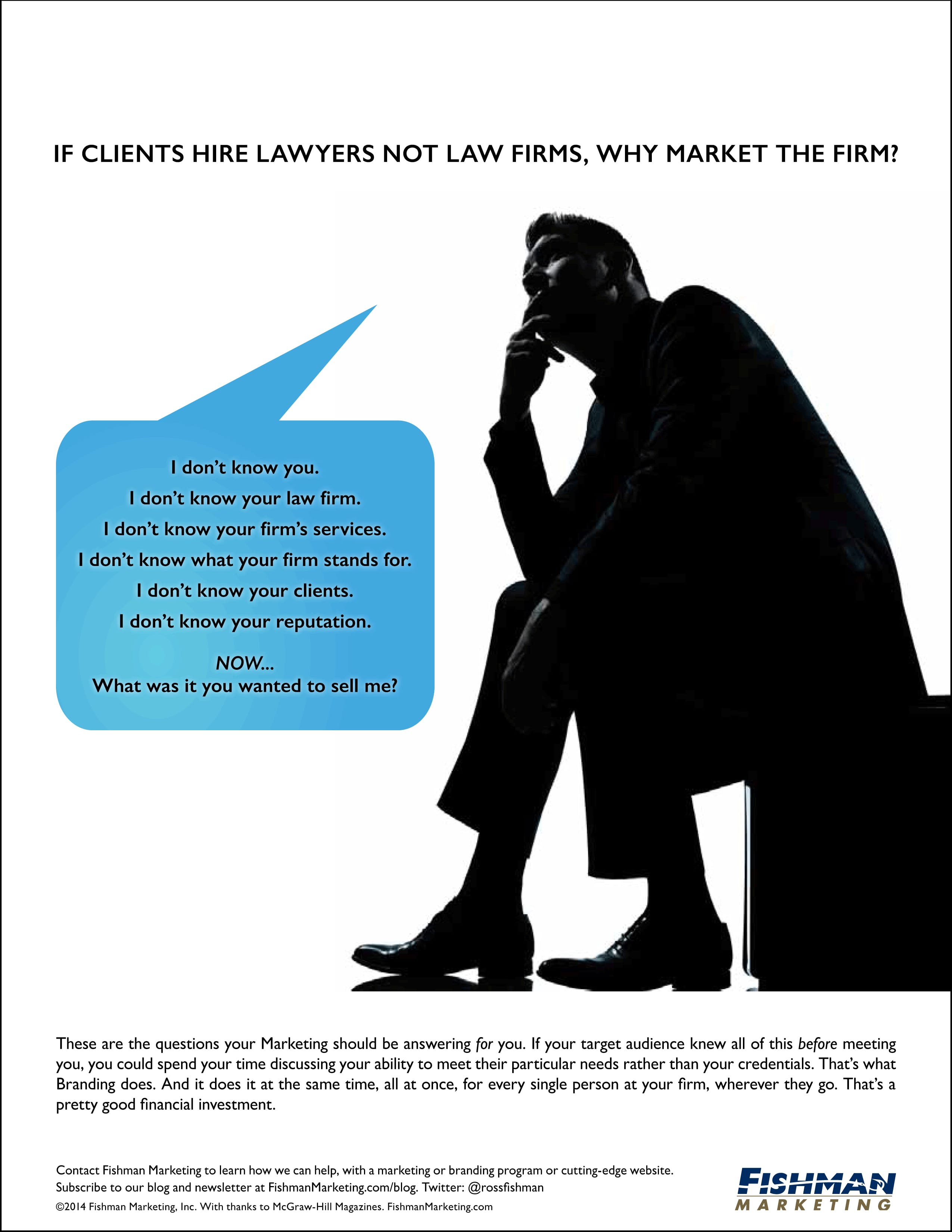 Q:  If clients hire lawyers, why market The Firm?